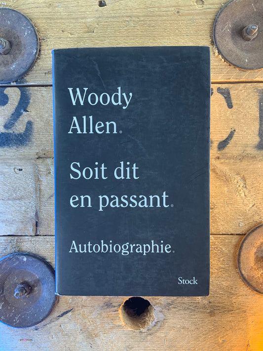 Soit dit en passant : Autobiographie - Woody Allen