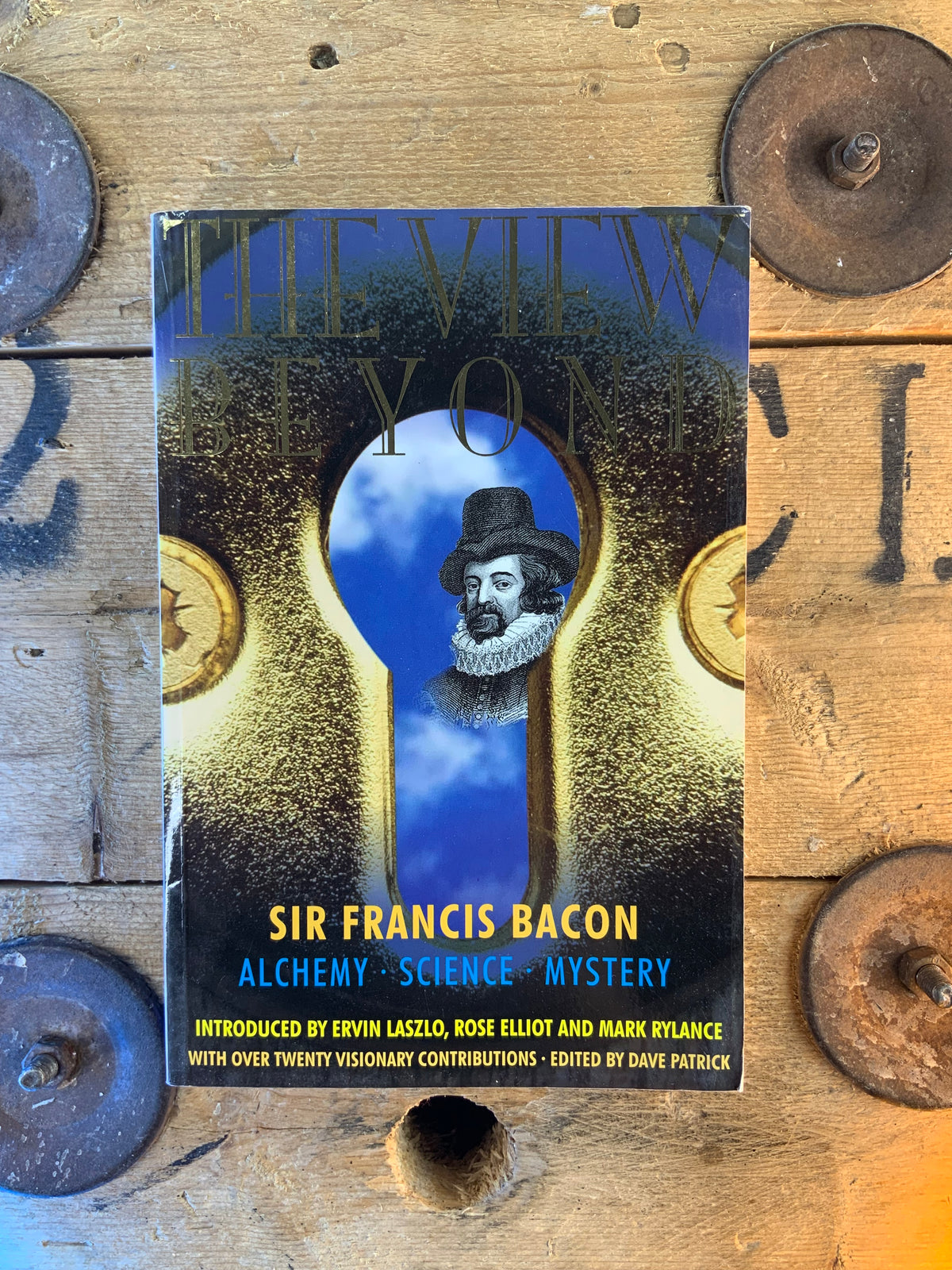 The view beyond - Sir Francis Bacon : alchemy, science, mystery