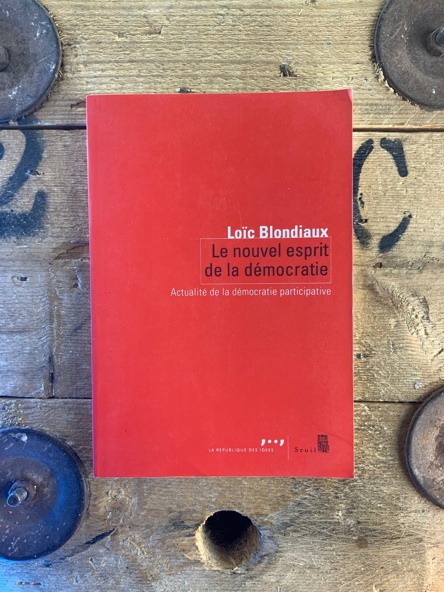 Le nouvel esprit de la démocratie : actualité de la démocratie participative - Loïc Blondiaux