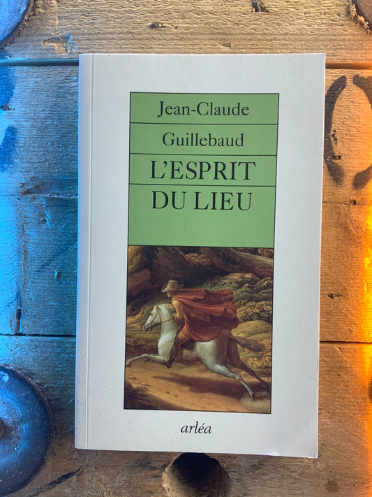 L’esprit du lieu - Jean-Claude Guillebaud