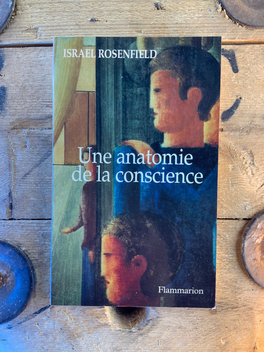 Une anatomie de la conscience - Israel Ronsenfield