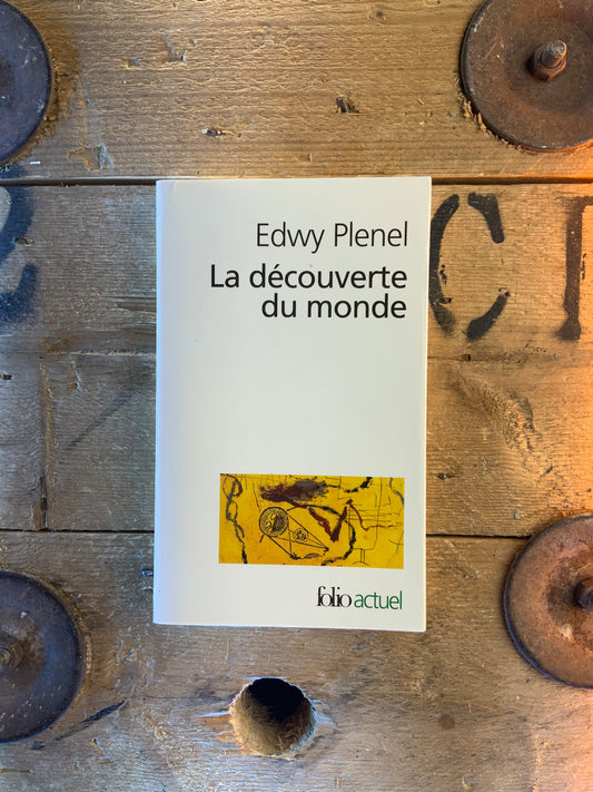 La découverte du monde - Edwy Plenel