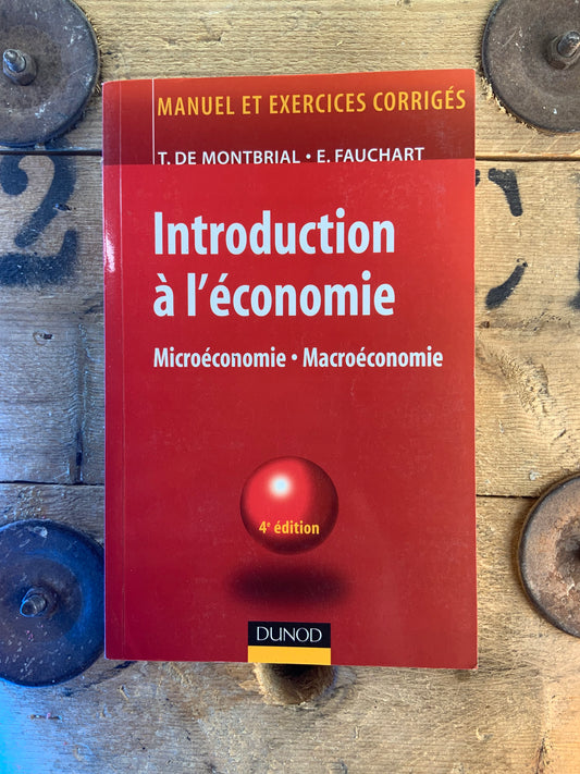 Introduction à l’économie : Microéconomie - Macroéconomie - T. De Montbrial et E. Fauchart