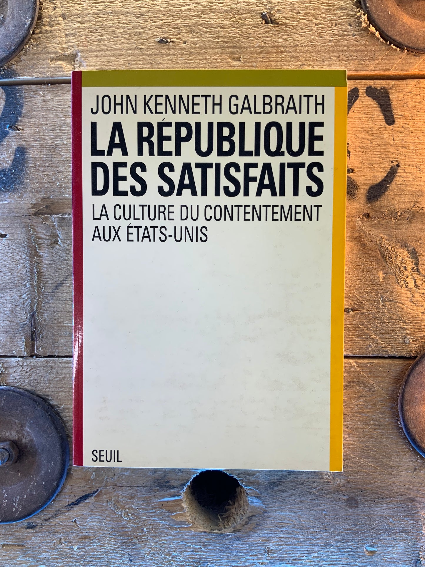 La république des satisfaits : la culture du contentement aux États-Unis - John Kenneth Galbraith