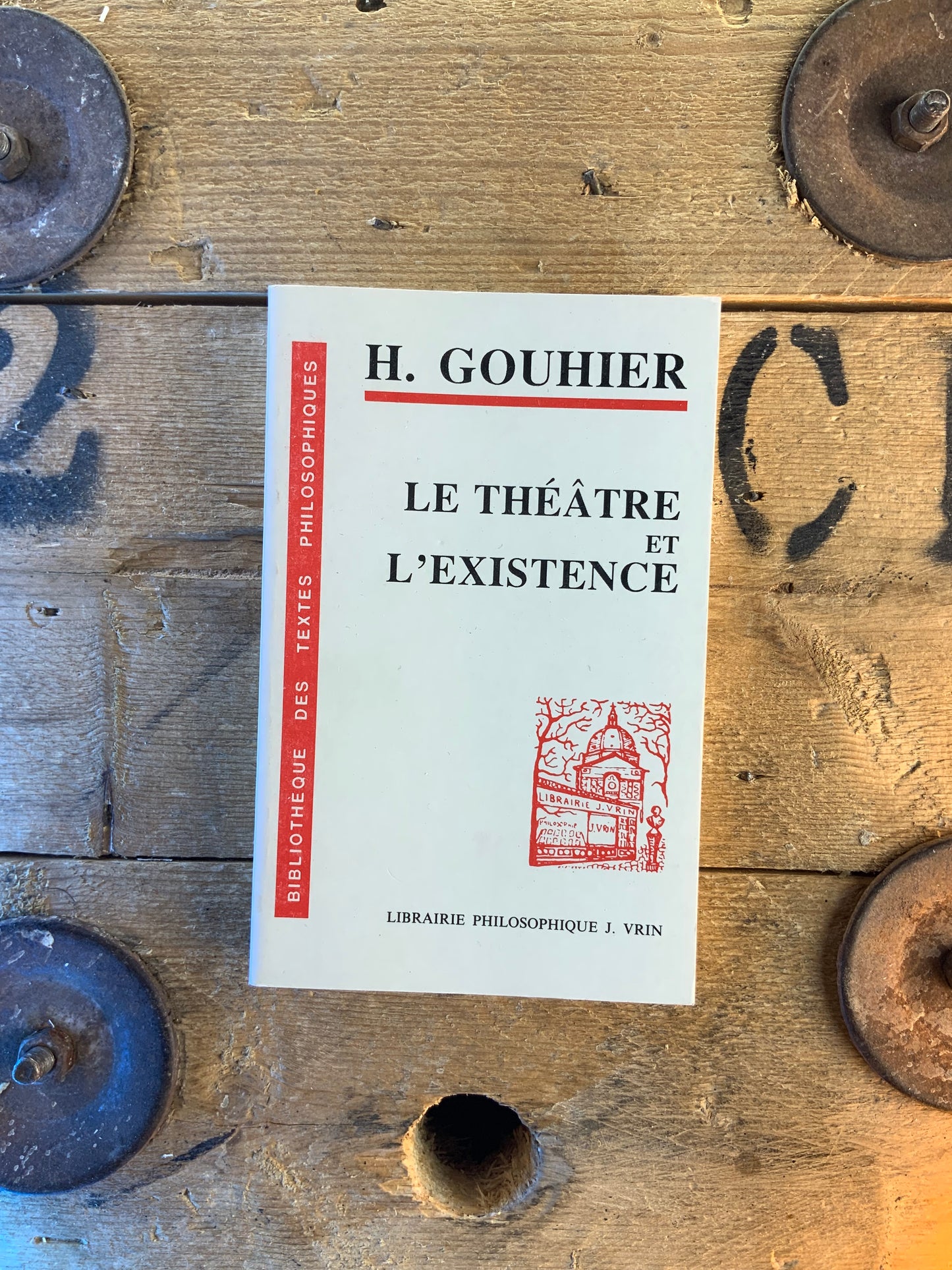 Le théâtre et l’existence - H. Gouhier
