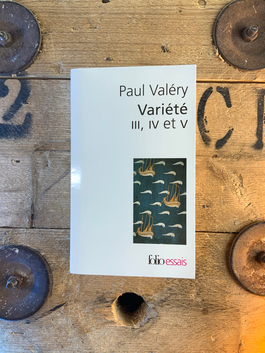 Variété III, IV et V - Paul Valéry