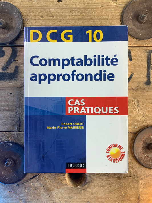 Comptabilité approfondie : cas pratiques - Robert Obert et Marie-Pierre Mairesse