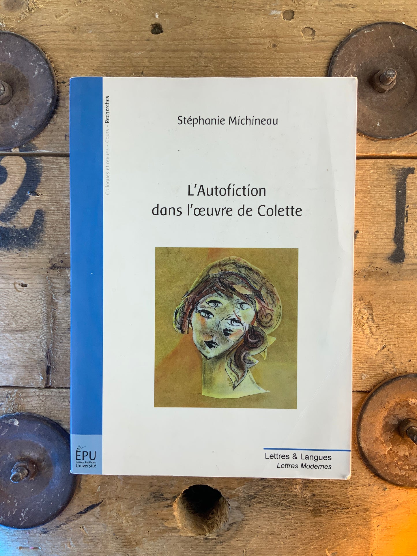 L’Autofiction dans l’œuvre de Colette - Stéphanie Michineau