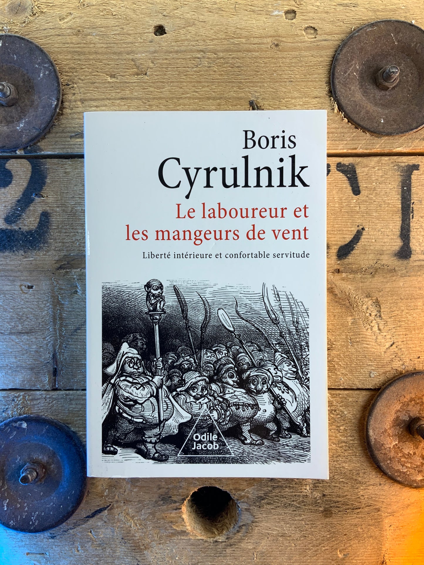 Le laboureur et les mangeurs de vent : liberté intérieure et confortable servitude - Boris Cyrulnik
