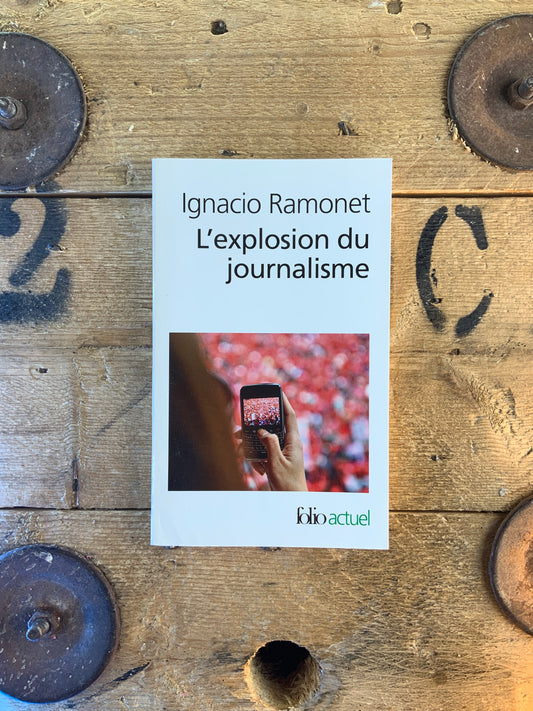 L’explosion du journalisme - Ignacio Ramonet