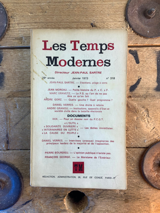 Jean-Paul Sartre : Élections, piège à cons | Jean Moreau : petite histoire du P. «C. » F. | André Gorz : Quelle gauche ? Quel porgramme ? … [ Les Temps Modernes ] - Janvier 1973 - n° 318