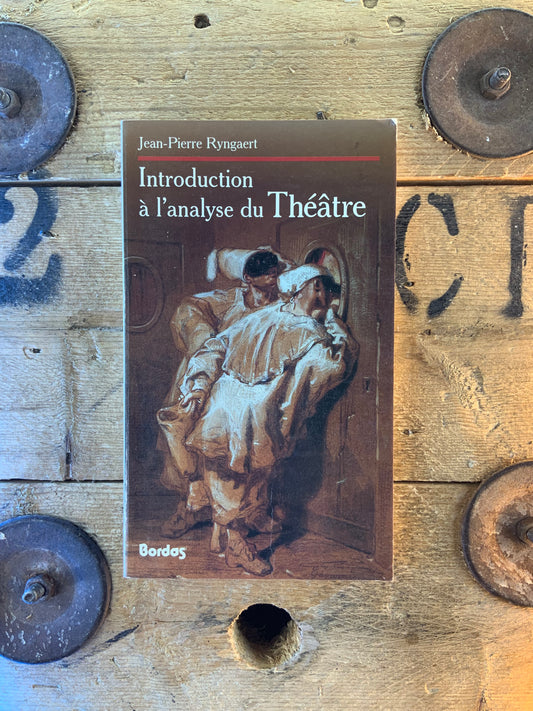 Introduction à l’analyse du théâtre - Jean-Pierre Ryngaert