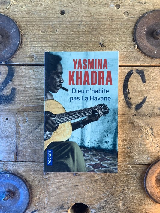 Dieu n’habite pas La Havane - Yasmina Khadra