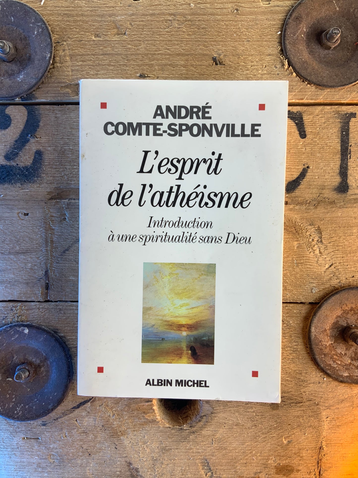 L’esprit de l’athéisme : introduction à une spiritualité sans Dieu - André Comte-Sponville