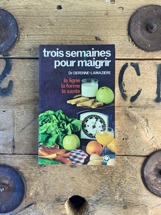 Trois semaines pour maigrir - Dr Drenne-Lamazière