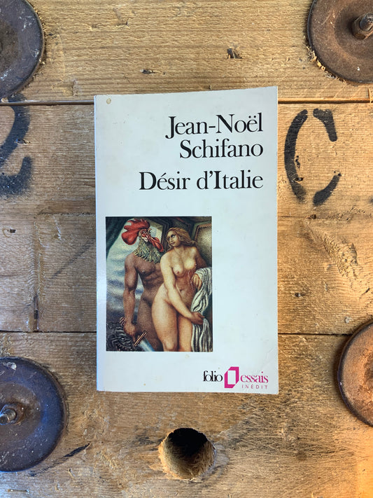 Désir d’Italie - Jean-Noël Schifano
