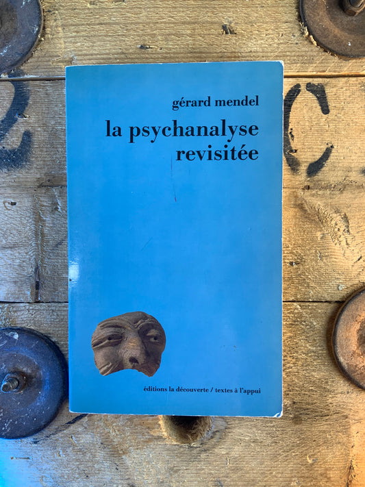 La psychanalyse revisitée - Gérard Mendel