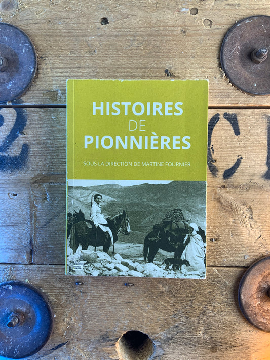 Histoires de pionnières - Martine Fournier