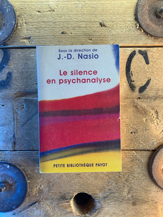 Le silence en psychanalyse - J.-D. Nasio