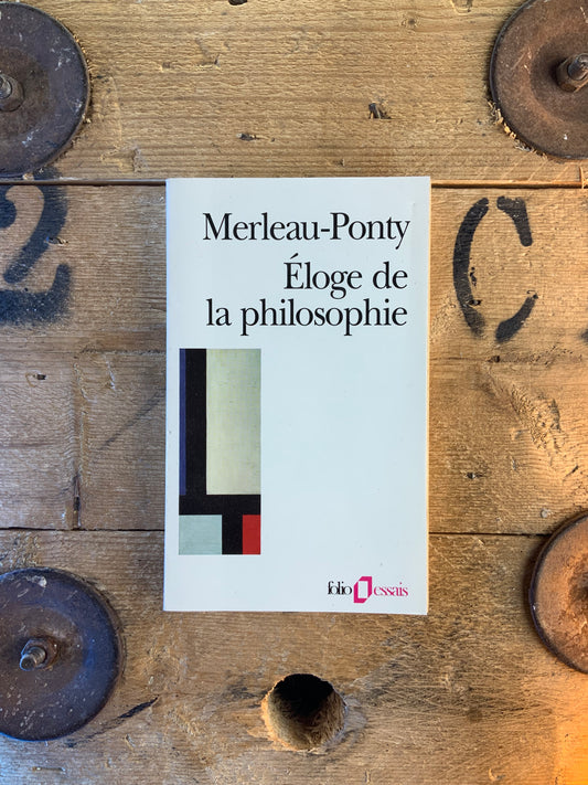 Éloge de la philosophie - Maurice Merleau-Ponty