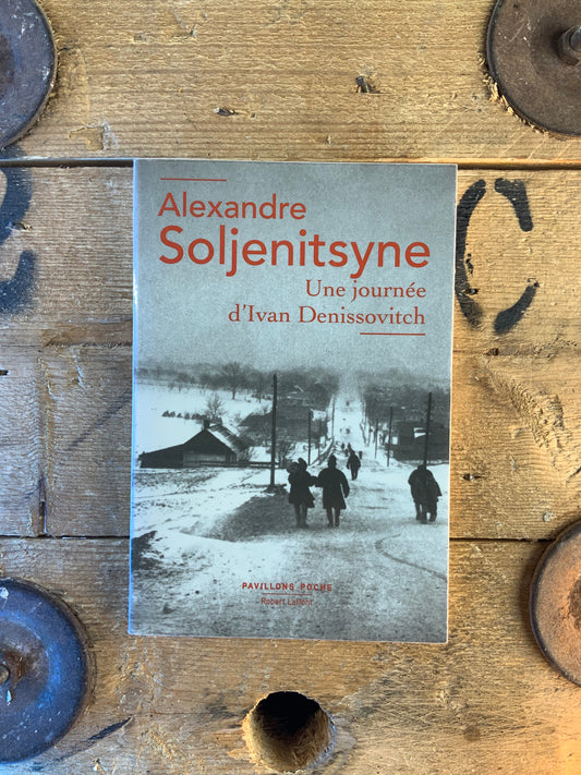 Une jour d’Ivan Denissovitch - Alexandre Soljenitsyne