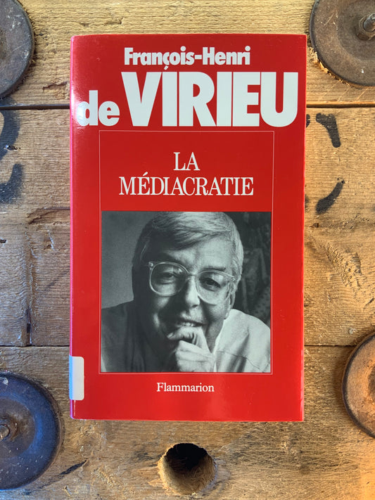 La médiacratie - François Henri de Virieu