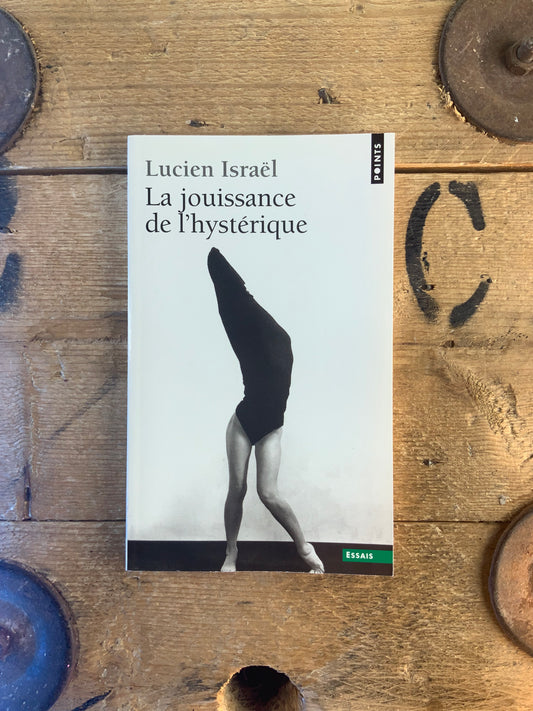 La jouissance de l’hystérique - Lucien Israël