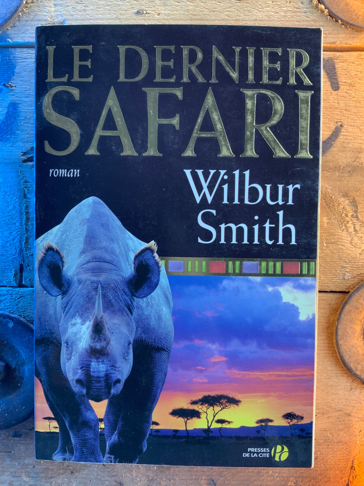 Le dernier safari - Wilbur Smith