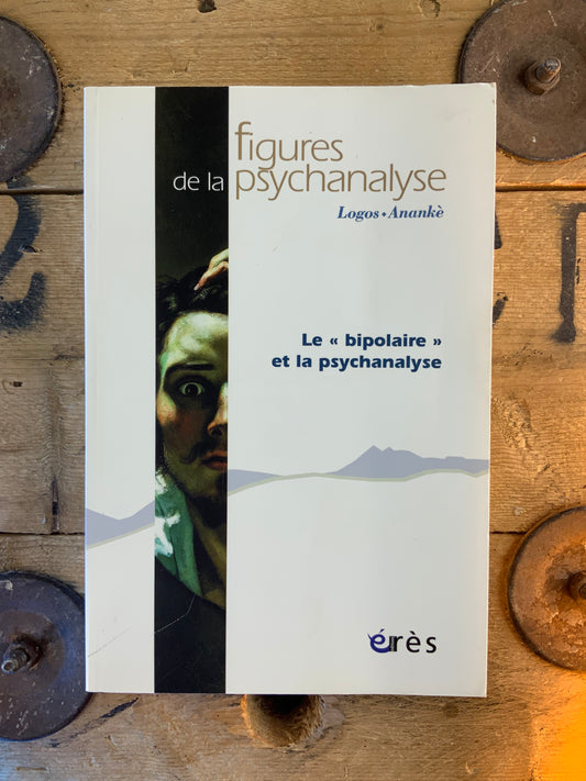 Figures de la psychanalyse : le « bipolaire » et la psychanalyse