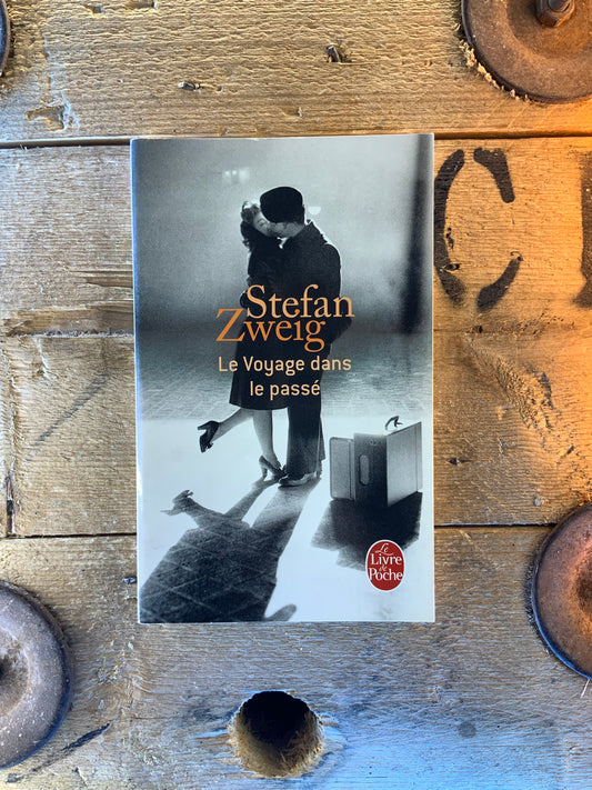 Le voyage dans le passé - Stefan Zweig