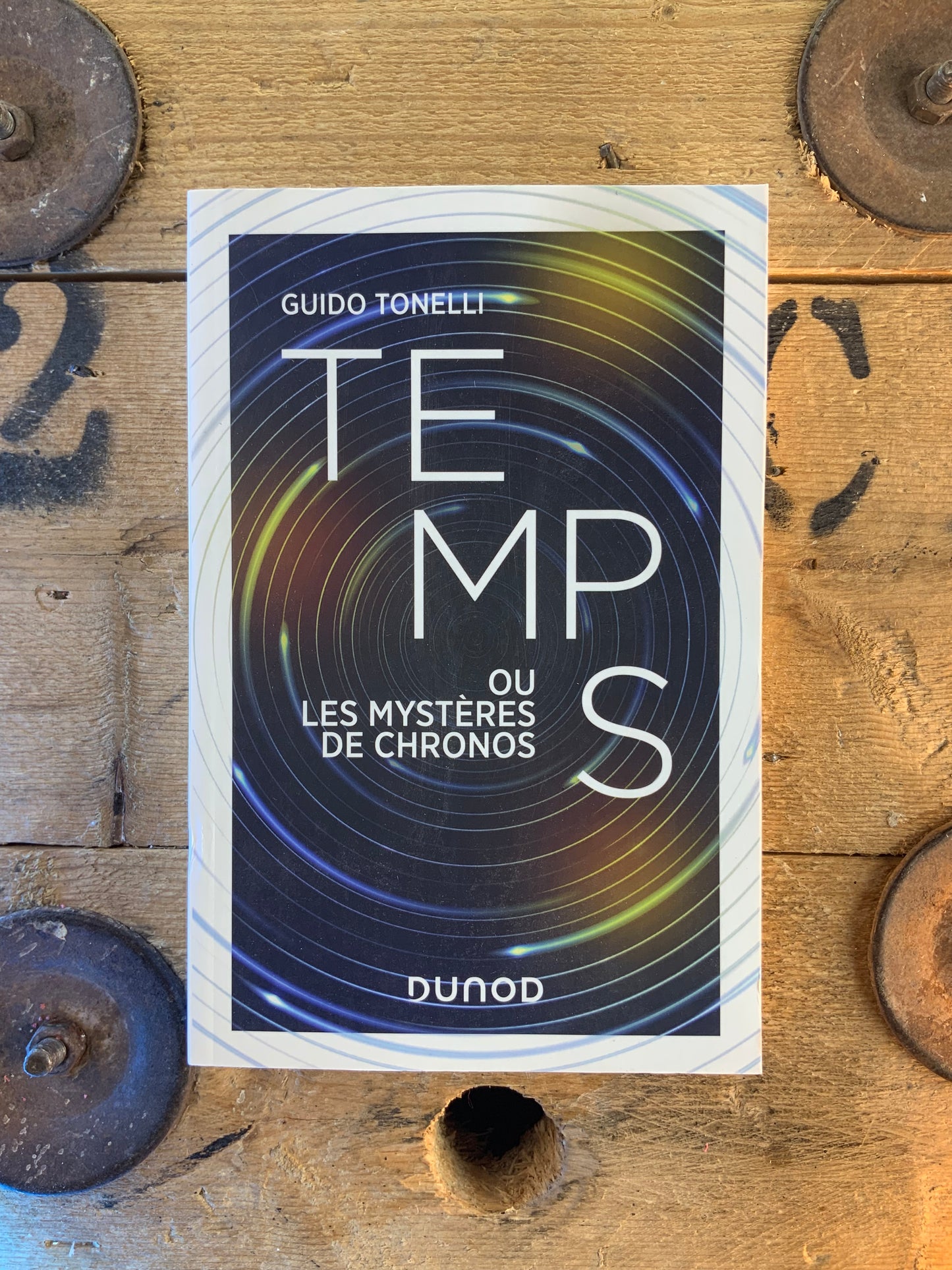 Temps ou les mystères du chronos - Guido Tonelli