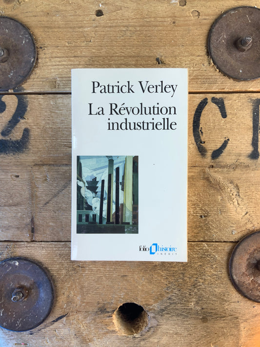 La Révolution industrielle - Patrick Verley