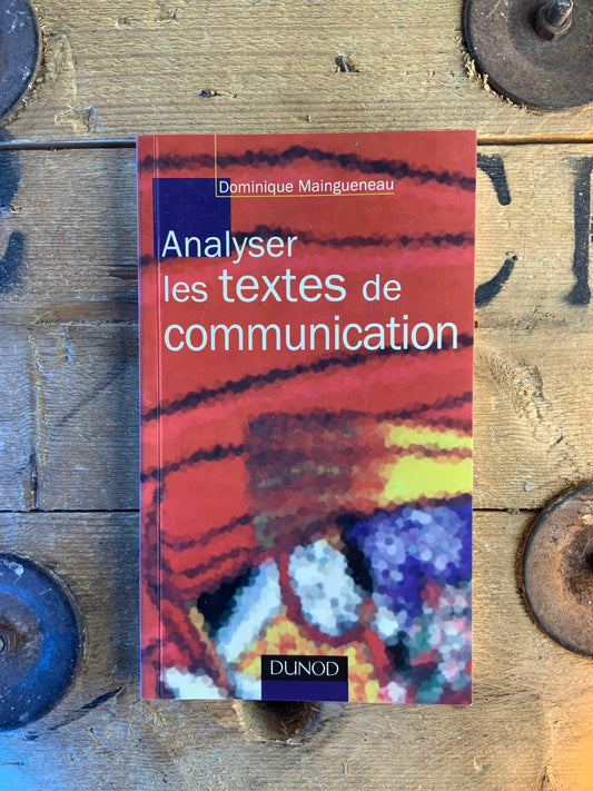 Analyser les textes de communication - Dominique Maigueneau