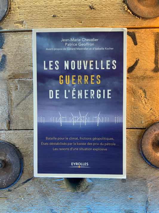 Les nouvelles guerres de l’énergie - Jean-Marie Chevalier et Patrice Geoffron