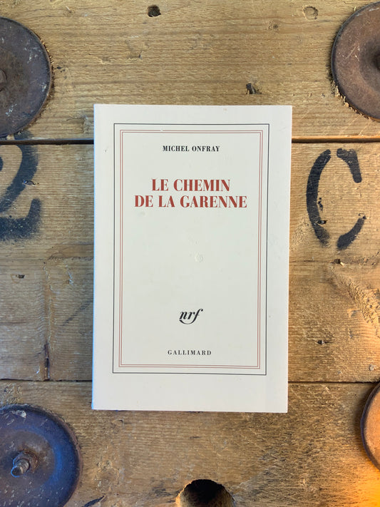 Le chemin de la Garenne - Michel Onfray