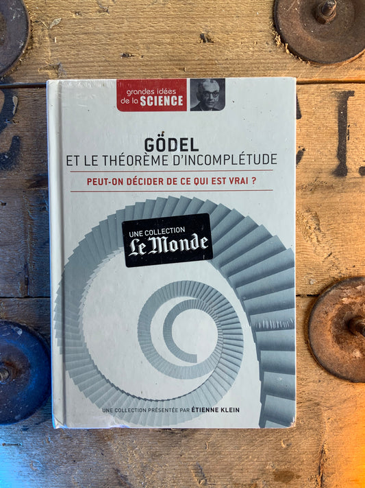 Gödel et le Théorème d’icomplétude : peut-on décider de ce qui est vrai ? [ GRANDES IDÉES DE LA SCIENCE ]