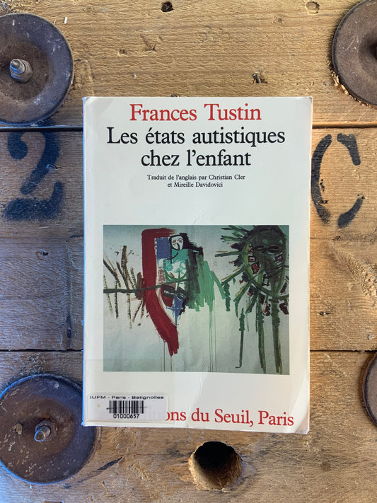 Les états autistiques chez l’enfant - Frances Tustin