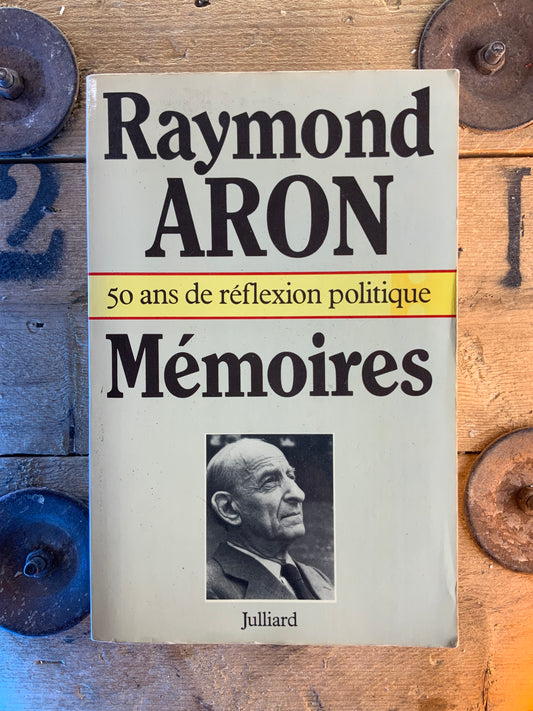 Mémoires : 50 ans de réflexion politique - Raymond Aron