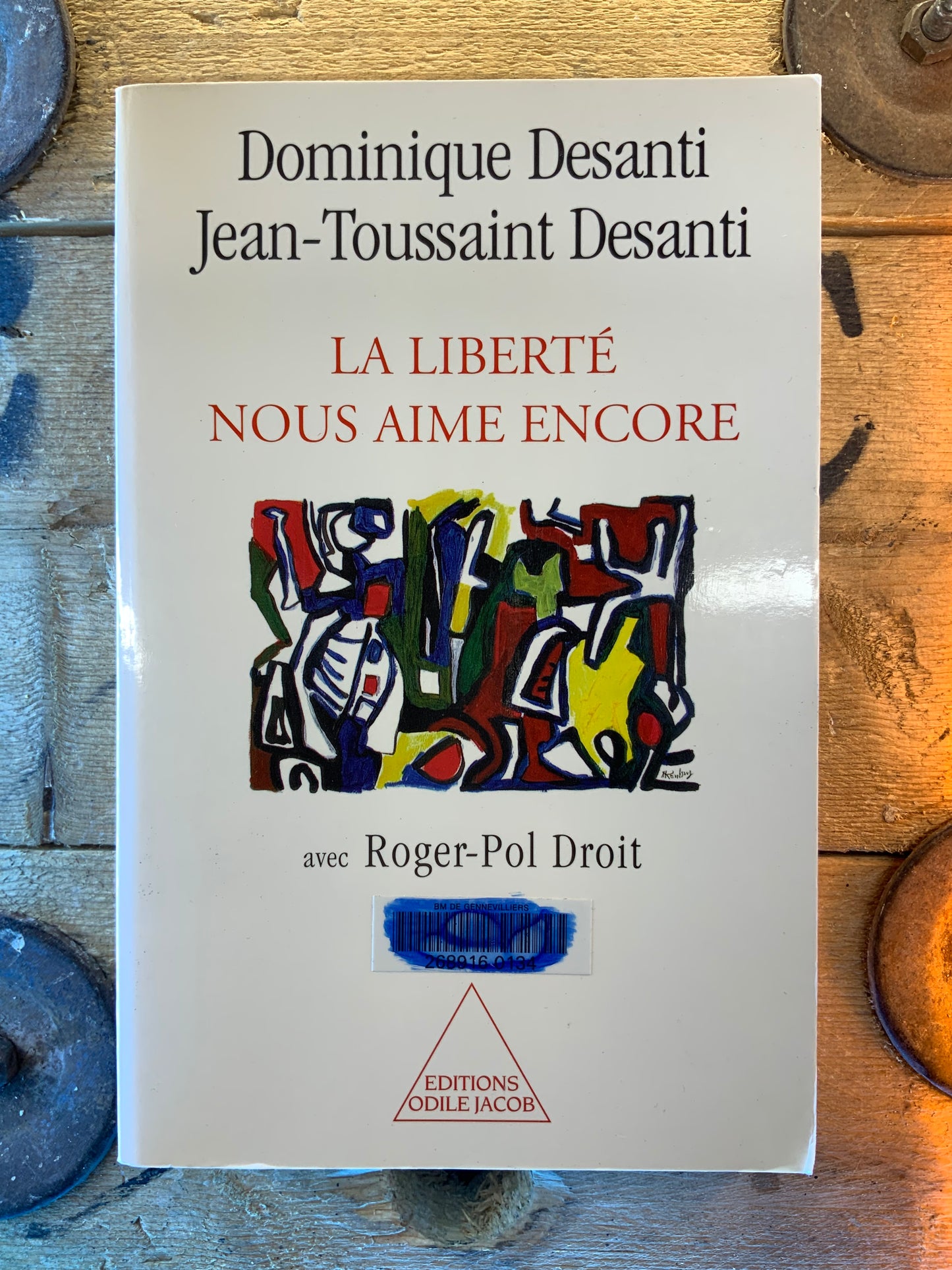 La liberté nous aime encore - Dominique Desanti et Jean-Toussaint Desanti