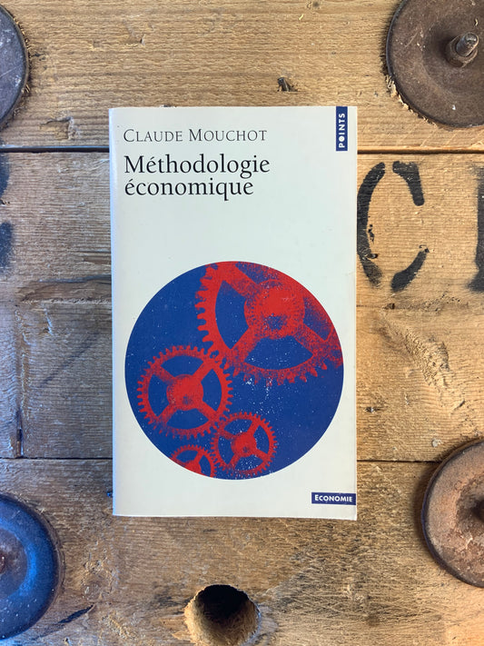 Méthodologie économique - Claude Mouchot