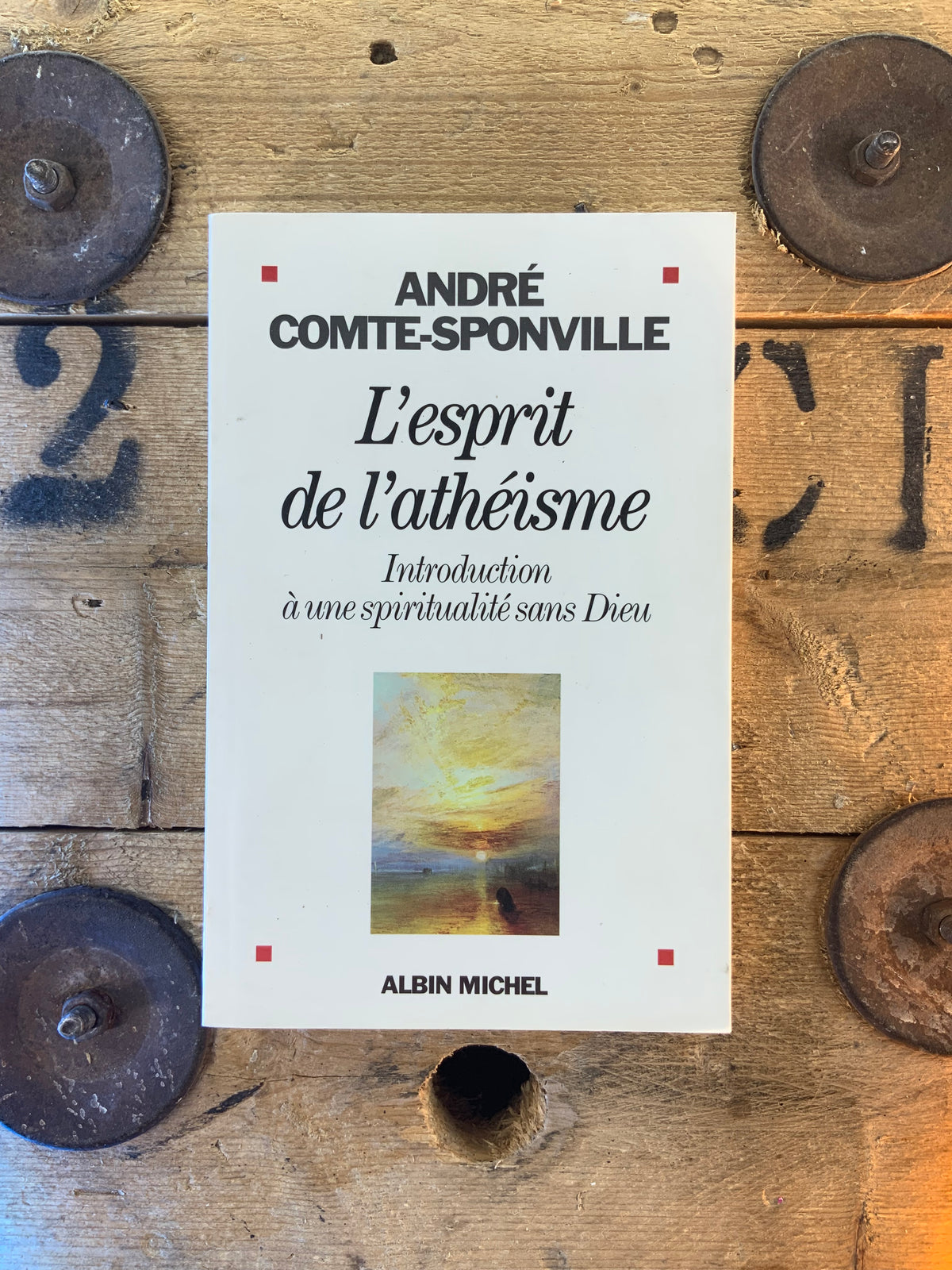 L’esprit de l’athéisme : introduction à une spiritualité sans Dieu - André Comte-Sponville