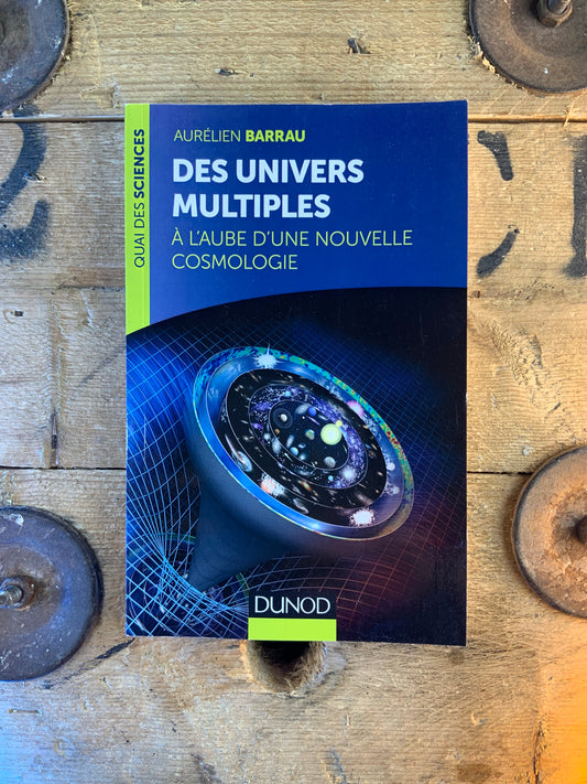 Des univers multiples : à l’aube d’une nouvelle cosmologie - Aurélien Barrau