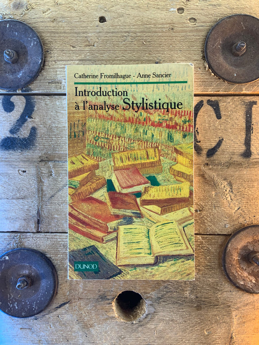 Introduction à l’analyse stylistique - Catherine Fromilhague et Anne Sancier