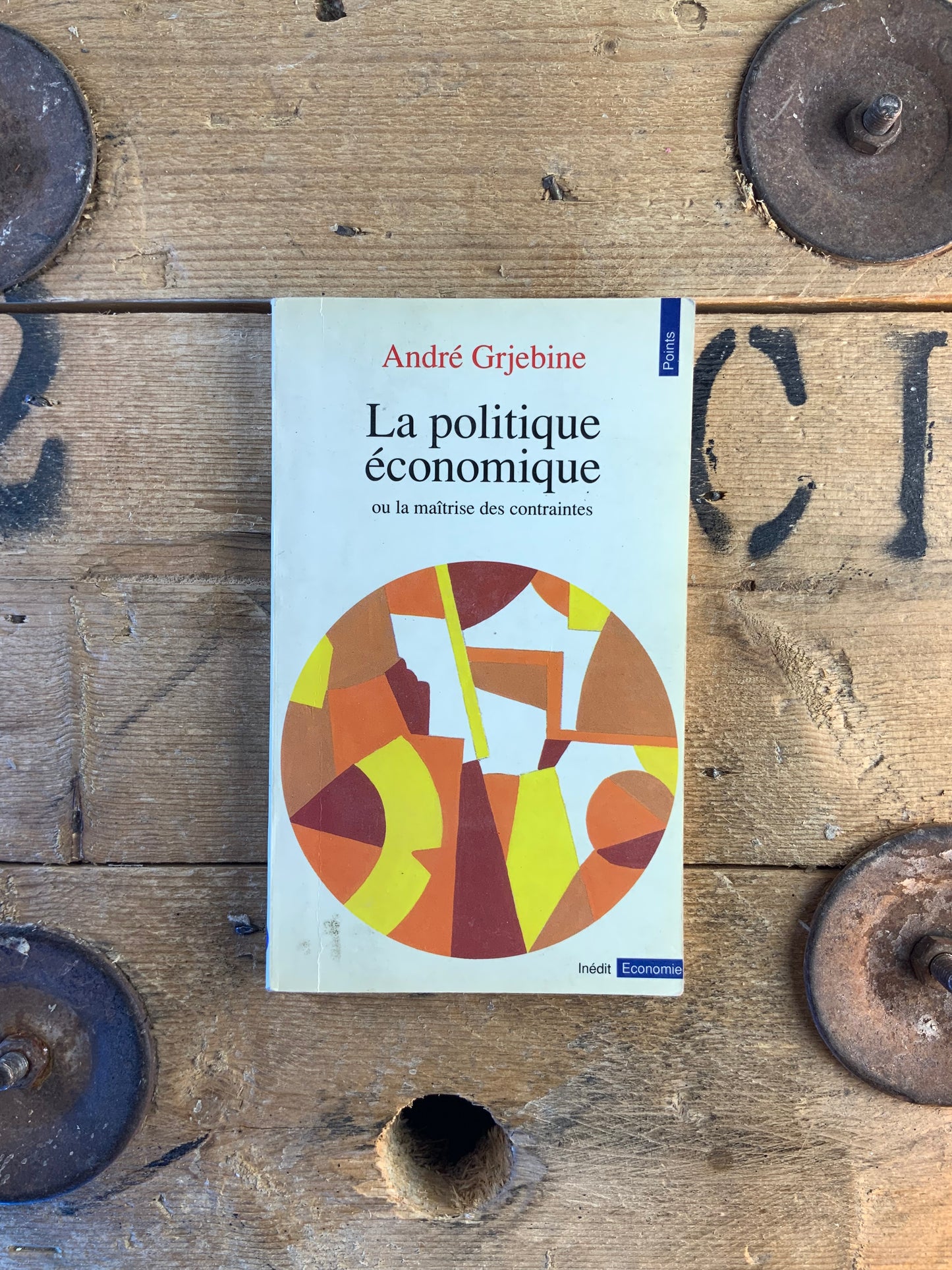 La politique économique, ou la maîtrise des contraintes - André Grjebine