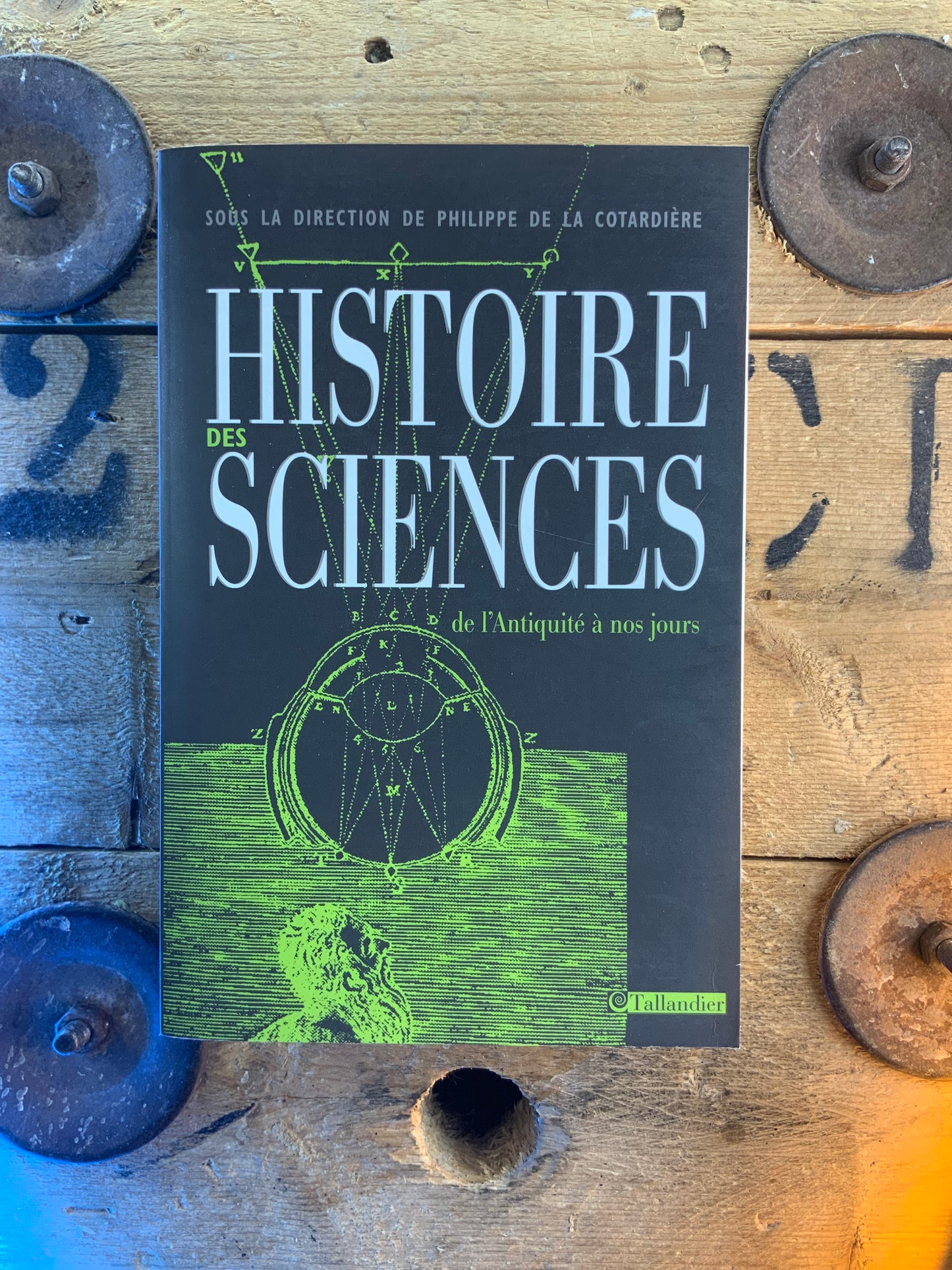 Histoire des sciences : de l’antiquité à nos jours - Philippe De La Cotardière