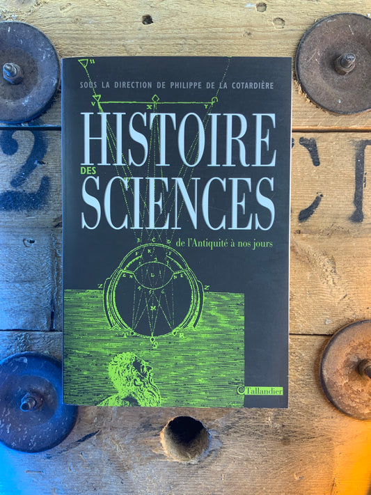 Histoire des sciences : de l’antiquité à nos jours - Philippe De La Cotardière