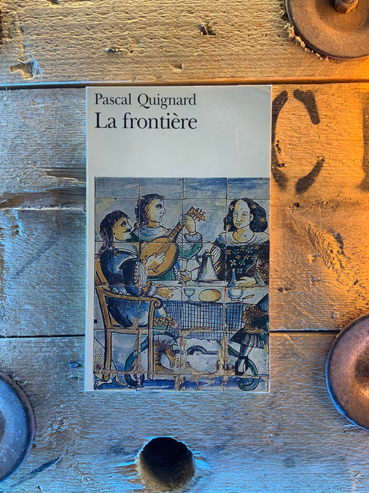 La frontière - Pascal Quignard