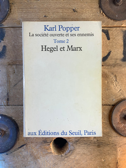 La société ouverte et ses ennemis : Hegel et Marx - Karl Popper