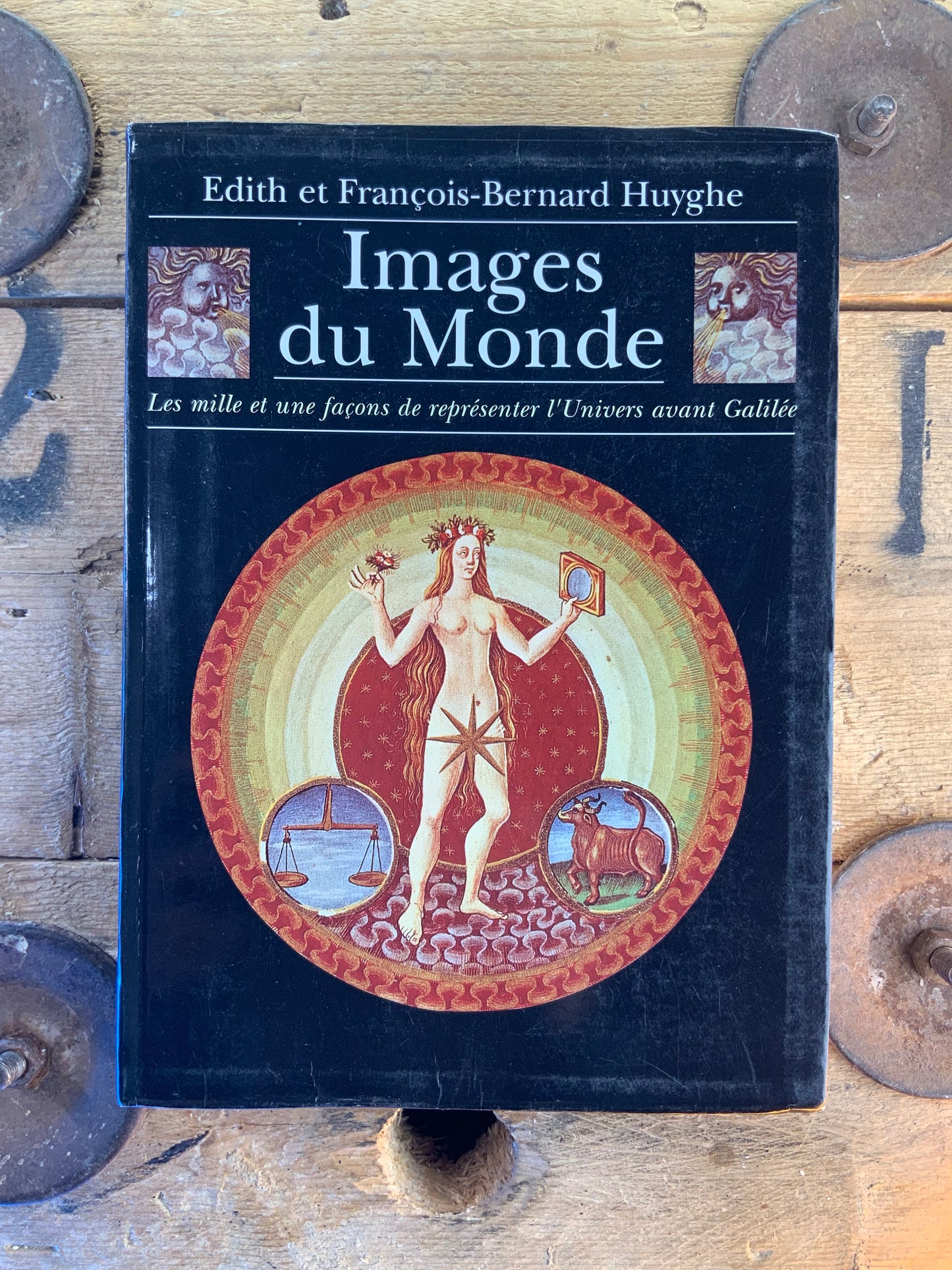 Images du Monde : les milles et une façons de représenter l’Univers avant Galilée - Edith et François-Bernard Huyghe