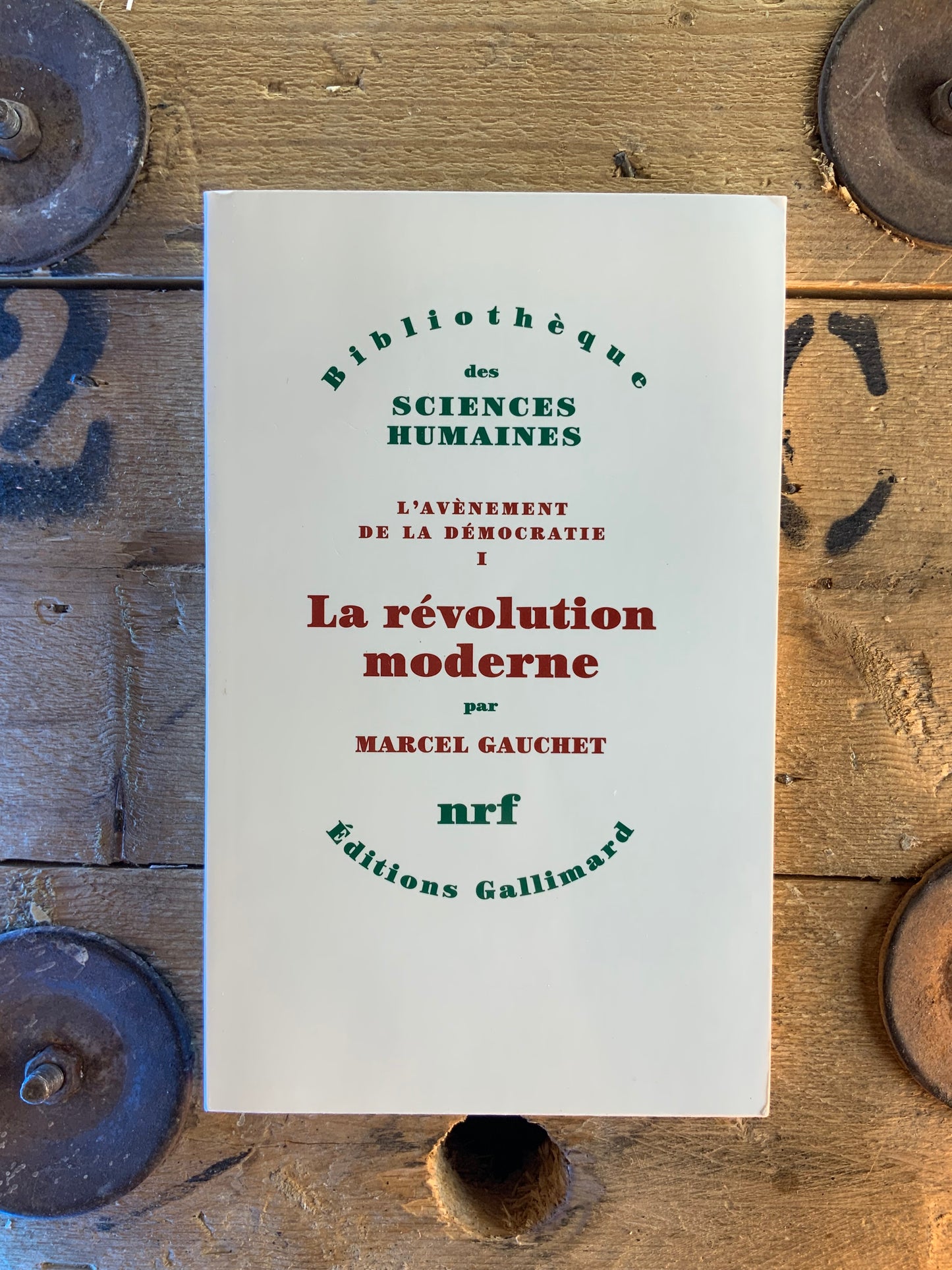 L’avènement de la démocratie : La révolution moderne - Marcel Gauchet